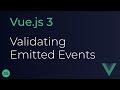 Vue JS 3 Tutorial - 35 - Validating Emitted Events