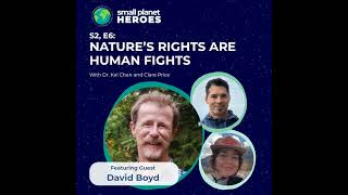 David Boyd: Nature’s Rights are Human Fights