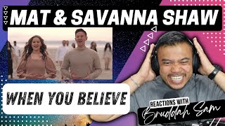 WHEN YOU BELIEVE with MAT & SAVANNA SHAW | Bruddah🤙🏼Sam's REACTION VIDEOS