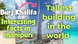 Malemgi Khwaidagi Wangba Building Angakpa Wari | Interesting Facts Of Burj Khalifa | Manipur Voice