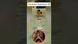 The Indian Submarine 🥶