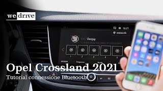Opel Crossland 2021 | Come collegare lo SMARTPHONE via BLUETOOTH [TUTORIAL] (ENG SUBS)