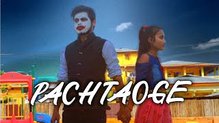 Pachtaoge | Arijit Singh vicky kaushal, Noora Fatehi Jaani B Praak Ft  Royal Baraily,Junu