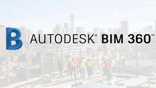 A Contractors Guide to Autodesk BIM 360
