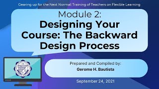 Module 2 (Designing Your Course - The Backward Design Process) - SMU Training on Flexible Learning