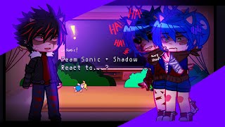 Team Sonic + Shadow React to...? // Part 1/?