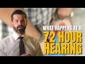 Criminal Defense Lawyer Explains What Happens at a 72 Hour Hearing
