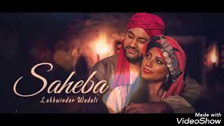 Saheba //Lakhwinder wadali  song 2019