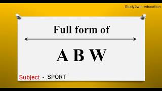 ABW ka full form | Full form of in English  | Subject - SPORT