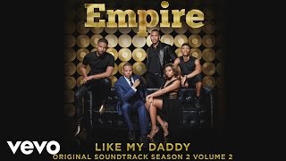 Empire Cast - Like My Daddy (Official Audio) ft. Jussie Smollett