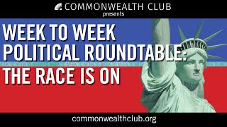 Week to Week Political Roundtable: The Race Is On