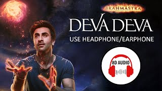 Deva Deva(8D AUDIO)|Brahmāstra