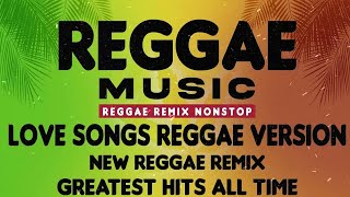 BEST OF REGGAE LOVE SONGS 80'S MIX GREATEST 100 ROAD TRIP REGGAE REMIX REGGAE NONSTOP SONGS