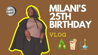 #VLOG | MILANI'S 25TH BIRTHDAY | CREATIVE KONTROL