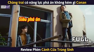 Chàng Trai Có Năng Lực Phá Án Không Kém Gì Conan || Review Phim