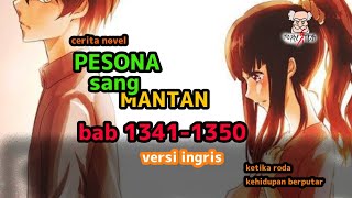 cerita novel || pesona sang mantan bab 1341-1350.@Nopelsimbah