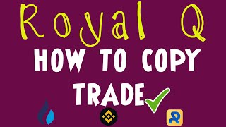 ROYAL Q - HOW TO COPY TRADE - RELATED Q\u0026A - EARN HANDS-FRE $$$