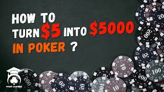 poker strategy : How to Turn $5 into $5,000 in Poker