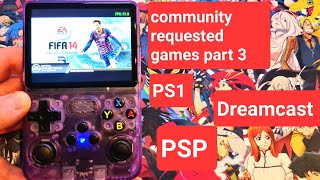 R36s new update ,  testing community requested games part 3 , PSP PS1 Dreamcast