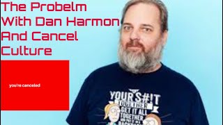 The Problem With Dan Harmon And Cancel Culture
