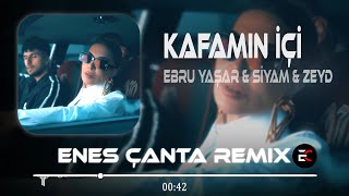 Ebru Yaşar & Siyam & Zeyd - Kafamın İçi Alev Alev (Enes Çanta Remix)
