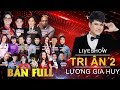 Liveshow Lương Gia Huy - Tri Ân 2 | Ngọc Sơn, Kim Tử Long, Quang Hà, Randy, Saka, Khánh Bình, Hà Vân