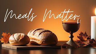 Riverchase Modern Worship: Meals Matter