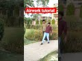 airwork tutorial 💯#trending #viral #shorts #youtube