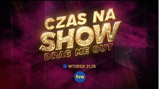 PIERWSZE TAKIE SHOW W POLSCE! ⭐ ZOBACZ ZWIASTUN | Czas na show. Drag me out