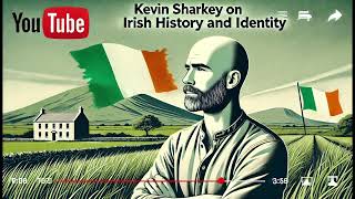 Kevin Sharkey on Irish History and Identity