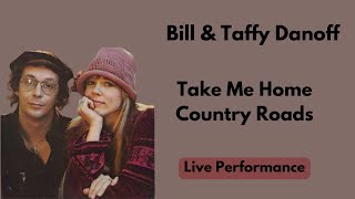 Bill and Taffy Danoff -Take Me Home Country Roads 1971 Live Performance