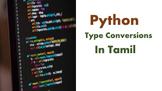 Type conversion functions in python Tamil|python in Tamil|type casting in python example
