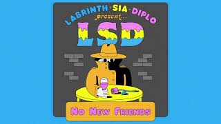 LSD - No New Friends (Official Audio) ft. Labrinth, Sia, Diplo