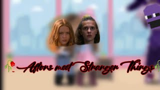 🥀Aftons meet Stranger Things🥀 [full really short version]