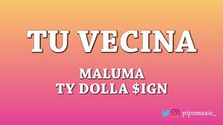 Tu vecina - Maluma [Letra] ft Ty Dolla $ign