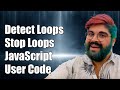 How to Detect and Stop Infinite Loops in User-Provided JavaScript Code