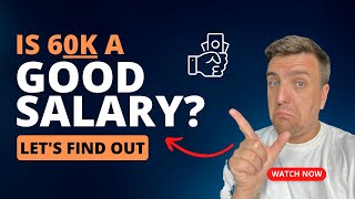 Is 60k A Good Salary in 2025? - FIND OUT HERE