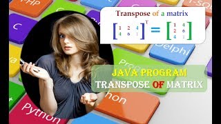 Java Program to Transpose a Matrix Code and Explanation