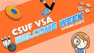CSUF VSA | WELCOME WEEK SPRING 2023 👋🌼