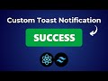 Learn How to Build a Custom Toast Notification using React JS and Tailwind CSS