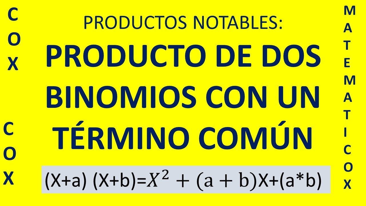 95) PRODUCTO NOTABLE: PRODUCTO DE DOS BINOMIOS CON UN TERMINO COMÚN ...