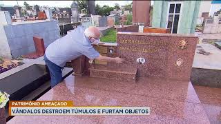 PATRIMÔNIO AMEAÇADO: VÂNDALOS DESTROEM TÚMULOS E FURTAM OBJETOS