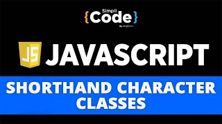 Shorthand Character Classes In JavaScript | Character Classes In JavaScript | JavaScript |SimpliCode