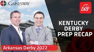 Kentucky Derby Prep Recap | Arkansas Derby 2022
