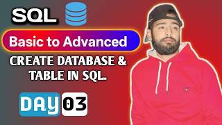 SQL From Basic To Advanced | Create Database And Table In SQL - Day - 3