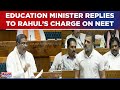 Education Minister Responds To Rahul Gandhi's Charges In Parliament On Neet Row, Politics Erupts