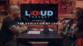 LOUD Podcast #001 - The Evolution of LOUD feat. hosts Renmin \u0026 Wendy