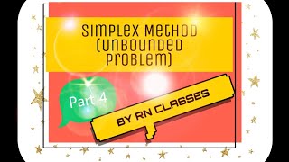 Simplex Method (Unbounded Solutions) Part 4