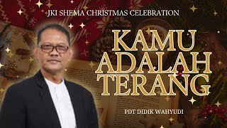 JKI Shema Christmas Celebration 2024 - Ps. Didik Wahyudi (18.30)