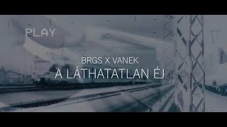 BRGS x VANEK - A Láthatatlan Éj (Official Music Video)